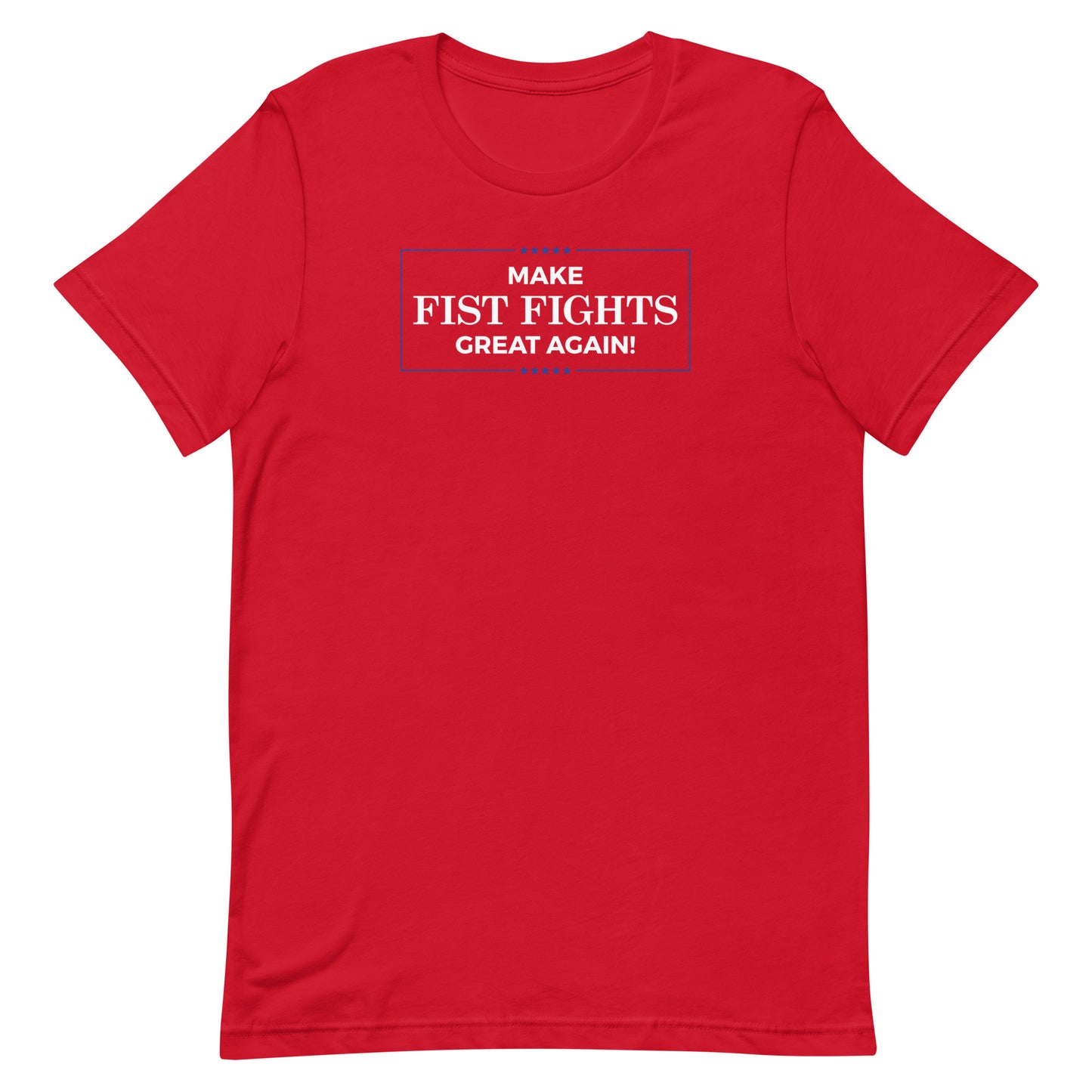 Make Fist Fights Great Again Unisex T-shirt