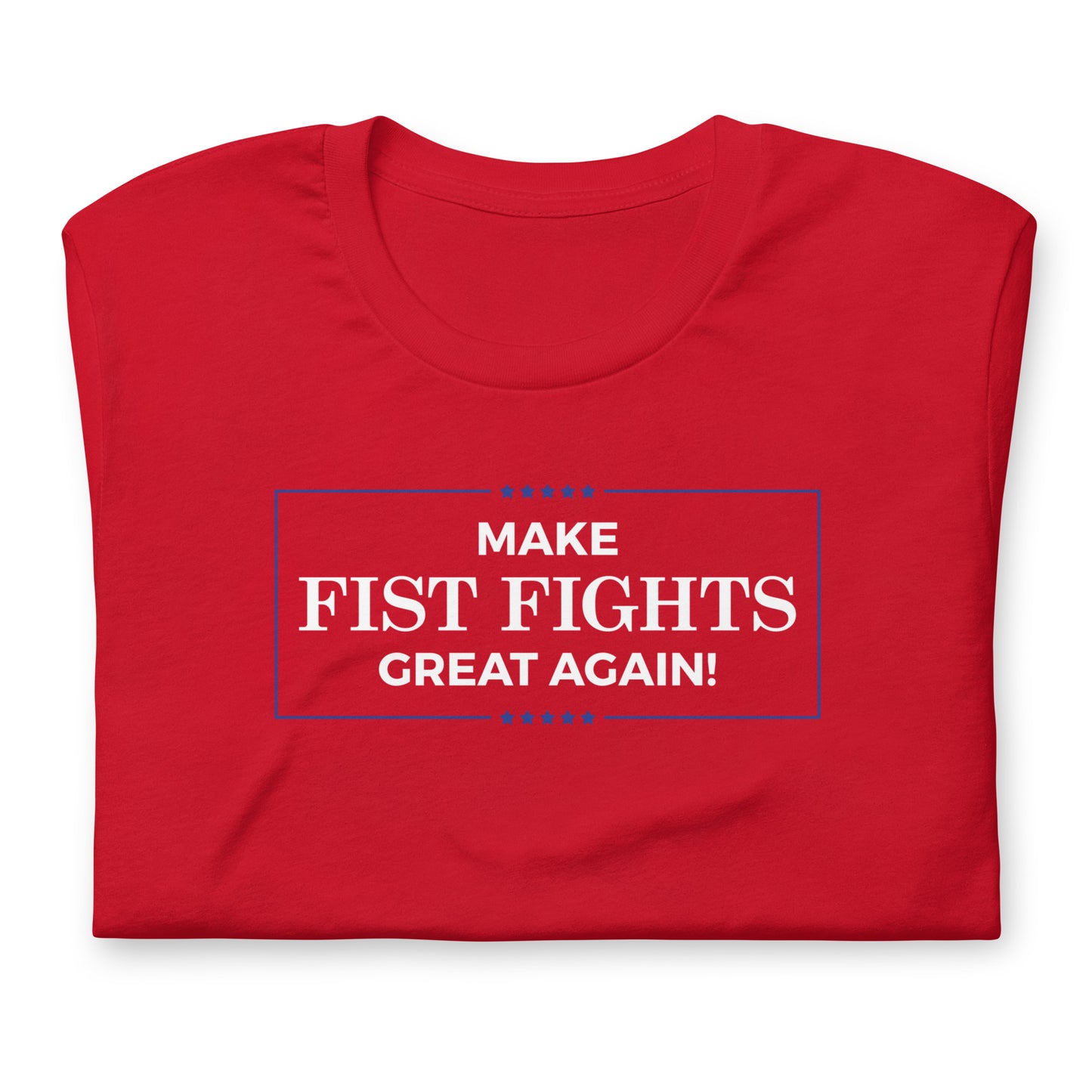 Make Fist Fights Great Again Unisex T-shirt