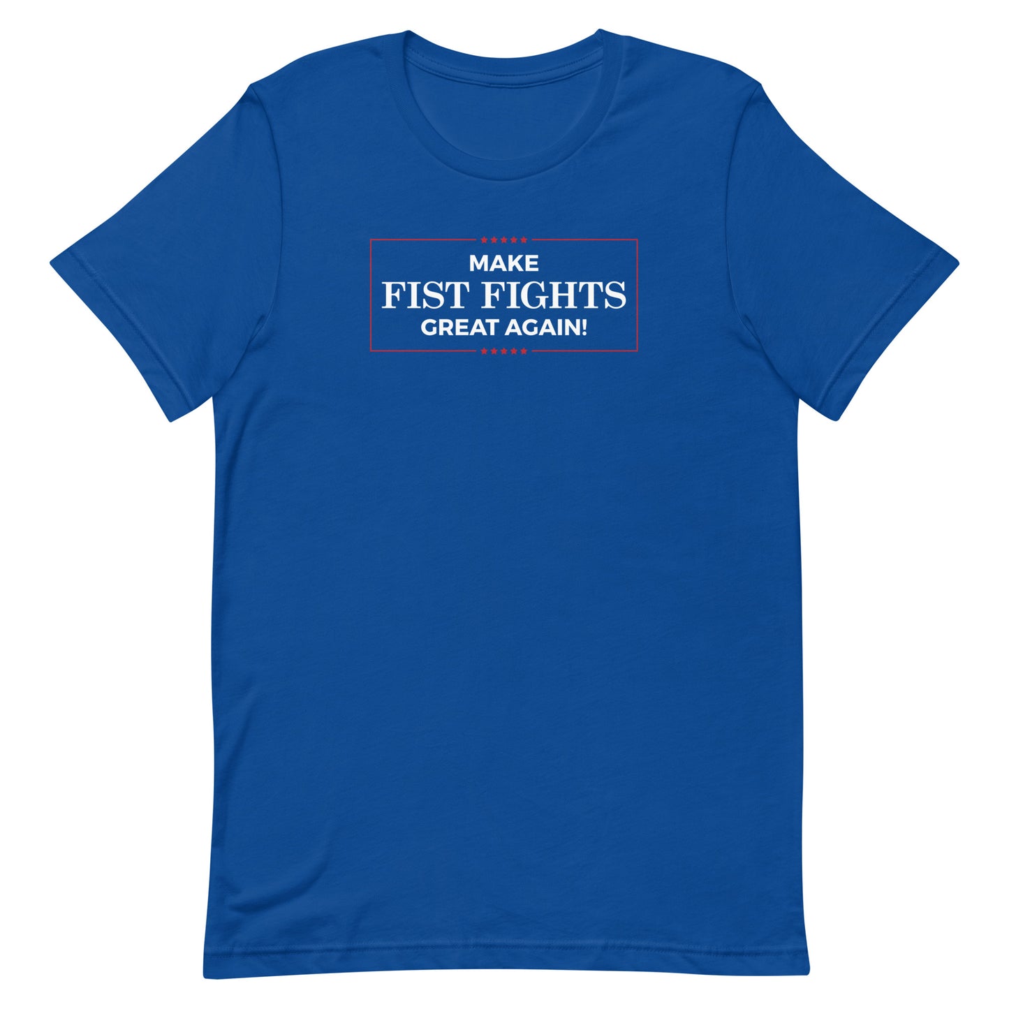 Make Fist Fights Great Again Unisex T-shirt