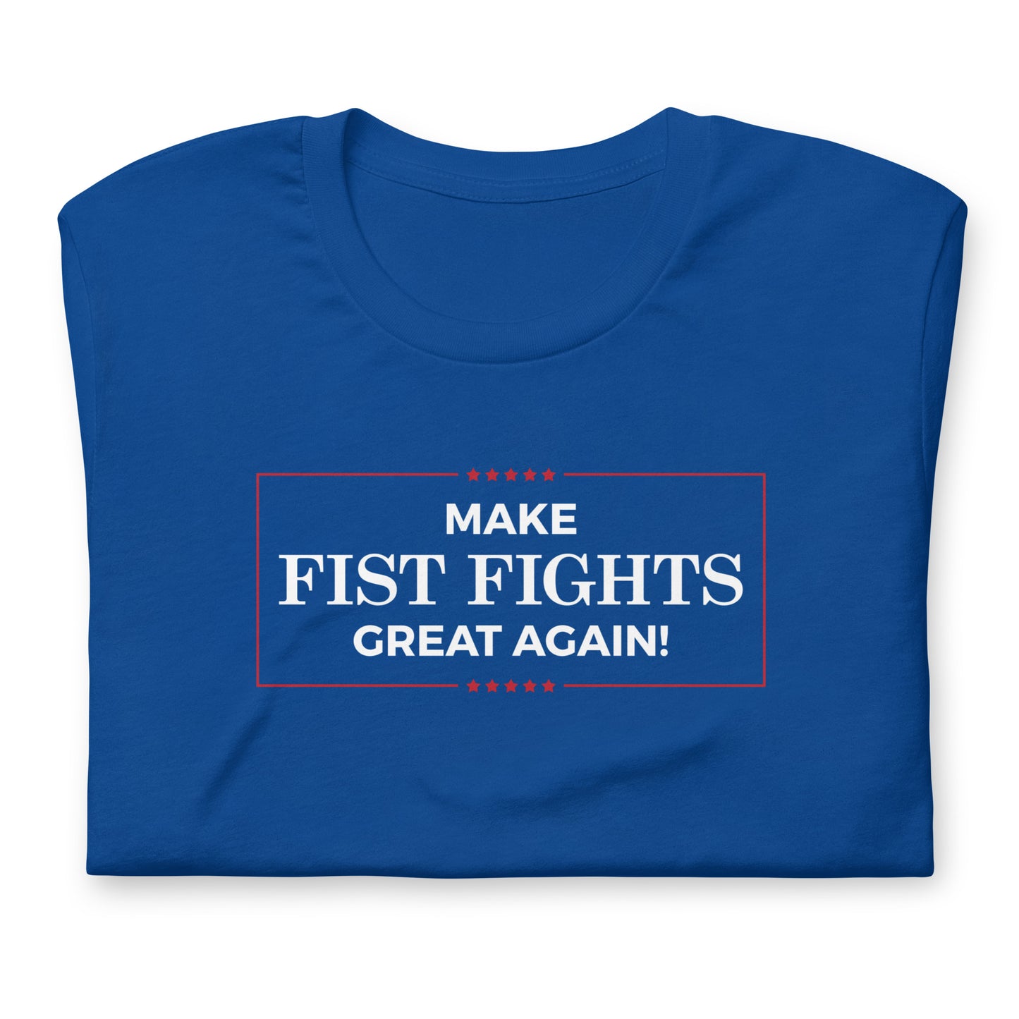Make Fist Fights Great Again Unisex T-shirt
