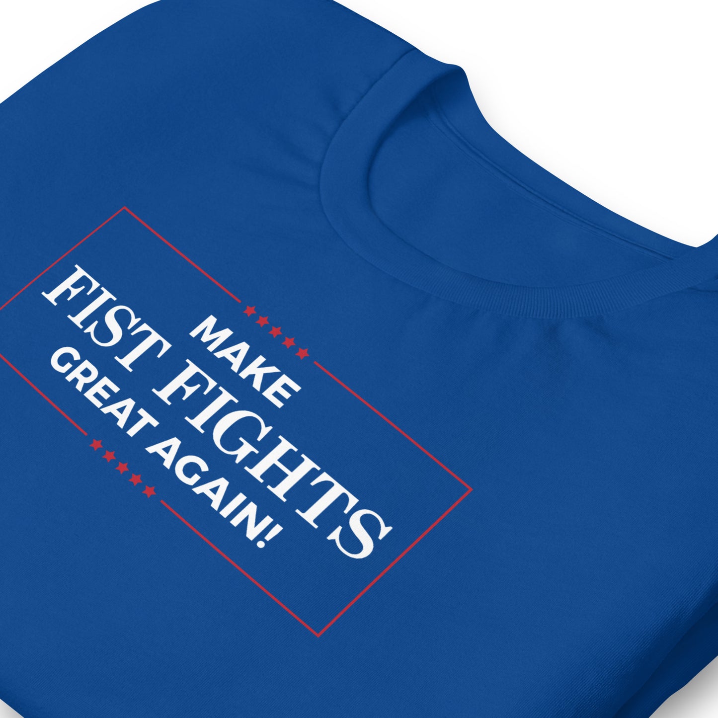 Make Fist Fights Great Again Unisex T-shirt